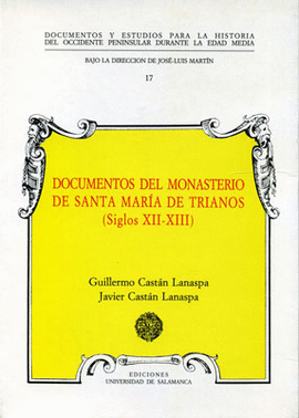 DOCUMENTOS MEDIEVALES DEL MONASTERIO DE SANTA MARA DE TRIANOS (SIGLOS XII-XIII)