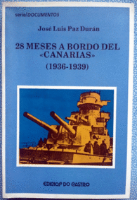 28 MESES BORDO DEL CANARIAS 1936 1939 SERIE DOCUMENTOS