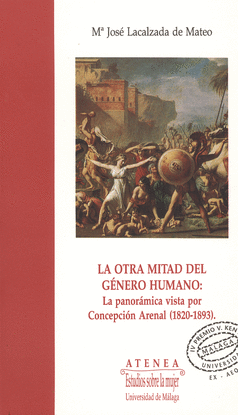 LA OTRA MITAD DEL GNERO HUMANO. LA PANORMICA VISTA POR CONCEPCIN ARENAL (1820