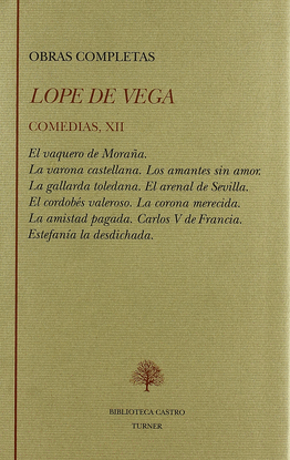 COMEDIAS XII EL VAQUERO DE MORA�A LA VARONA CASTTELLANA LOS AMANTES SIN AMOR LA GALLARDA TOLEDANA EL ARENAL DE SEVILLA