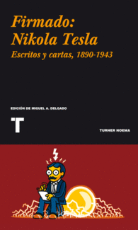 FIRMADO NIKOLA TESLA - ESCRITOS/CARTAS 1890-1943 NOEMA/116