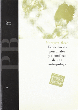 EXPERIENCIAS PERSONALES Y CIENT�FICAS DE UNA ANTROP�LOGA