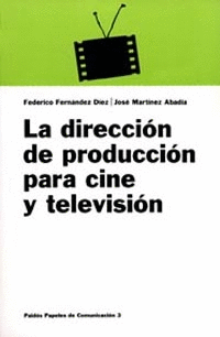 LA DIRECCI�N DE PRODUCCI�N PARA CINE Y TELEVISI�N