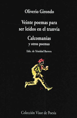 VEINTE POEMAS PARA SER LE�DOS EN EL TRANV�A. CALCOMAN�AS Y OTROS POEMAS