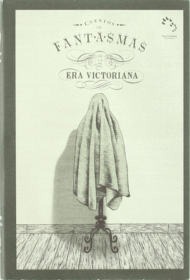 CUENTOS DE FANTASMAS DE LA ERA VICTORIANA