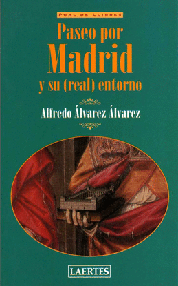 PASEO POR MADRID Y SU (REAL) ENTORNO