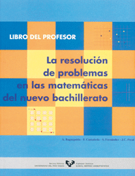 LA RESOLUCI�N DE PROBLEMAS EN LAS MATEM�TICAS DEL NUEVO BACHILLERATO. LIBRO DEL