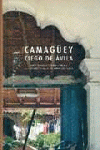 GUA DE ARQUITECTURA Y PAISAJE DE CAMAGEY Y CIEGO DE VILA (CUBA)