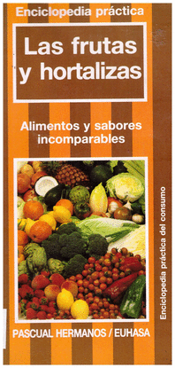 LAS FRUTAS Y HORTALIZAS ALIMENTOS Y SABORES INCOMPARABLES