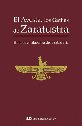 EL AVESTA: LOS GATHAS DE ZARATUSTRA
