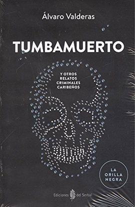 TUMBAMUERTO Y OTROS RELATOS CRIMINALES CARIBE�OS
