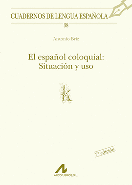 EL ESPA�OL COLOQUIAL: SITUACI�N Y USO (K)