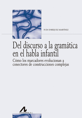 DEL DISCURSO A LA GRAM�TICA EN EL HABLA INFANTIL