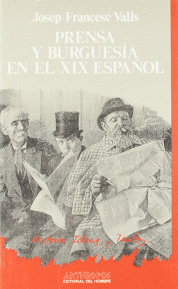 PRENSA Y BURGUES�A EN EL XIX ESPA�OL