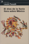 EL DIOS DE LA LLUVIA LLORA SOBRE M�XICO