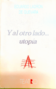 Y AL OTRO LADO....UTOPA