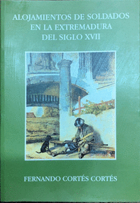 ALOJAMIENTOS DE SOLDADOS EN LA EXTREMADURA DEL SIGLO XVII