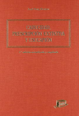 CADUCIDAD, PRESCRIPCI�N EXTINTIVA Y USUCAPI�N