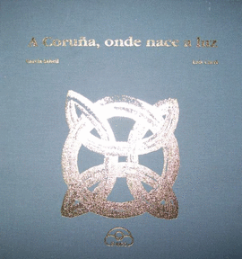 A CORU�A, ONDE NACE A LUZ (EIDICI�N LUXO)