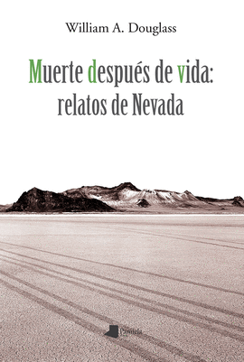 MUERTE DESPU�S DE VIDA: RELATOS DE NEVADA