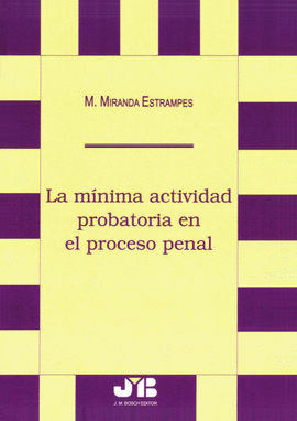 LA M�NIMA ACTIVIDAD PROBATORIA EN EL PROCESO PENAL