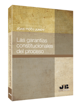 LAS GARANT�AS CONSTITUCIONALES DEL PROCESO.