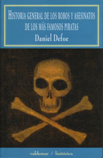 HISTORIA GENERAL DE LOS ROBOS Y ASESINATOS DE LOS MS FAMOSOS PIRATAS