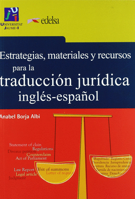 ESTRATEGIAS, MATERIALES Y RECURSOS PARA LA TRADUCCI�N JUR�DICA INGL�S-ESPA�OL