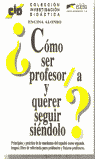 �C�MO SER PROFESOR Y QUERER SEGUIR SI�NDOLO?
