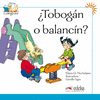 �TOBOGAN O BALANCIN? - NIVEL 1 (SERIE AZUL)