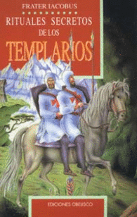 RITUALES SECRETOS DE LOS TEMPLARIOS