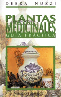 PLANTAS MEDICINALES. GU�A PR�CTICA