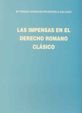 LAS IMPENSAS EN EL DERECHO ROMANO CL�SICO.