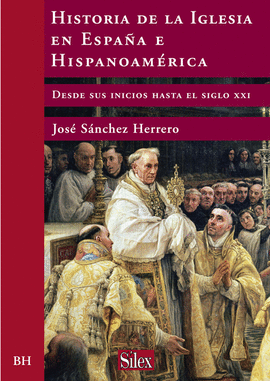 HISTORIA DE LA IGLESIA EN ESPA�A E HISPANOAM�RICA