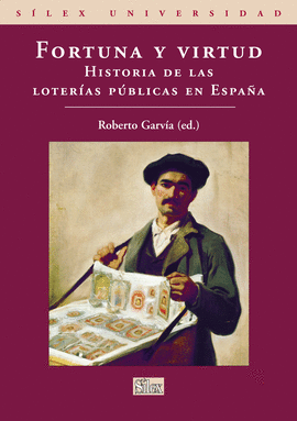 FORTUNA Y VIRTUD. HISTORIA DE LAS LOTERAS PBLICAS EN ESPAA