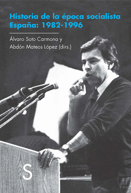 HISTORIA DE LA POCA SOCIALISTA. ESPAA: 1982-1996