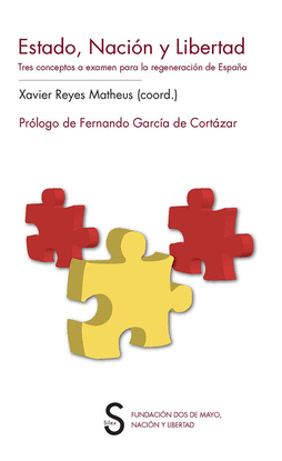 ESTADO, NACI�N Y LIBERTAD. TRES CONCEPTOS A EXAMEN PARA LA REGENERACI�N DE ESPA�A.