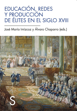 EDUCACI�N, REDES Y PRODUCCI�N DE �LITES EN EL SIGLO XVIII