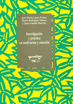 INVESTIGACI�N Y PR�CTICA EN MOTIVACI�N Y EMOCI�N