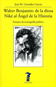 WALTER BENJAMIN: DE LA DIOSA NIK AL NGEL DE LA HISTORIA