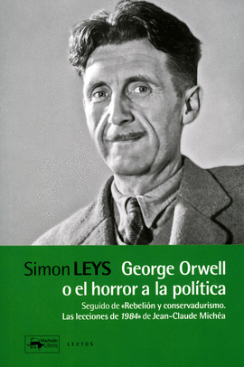 GEORGE ORWELL O EL HORROR A LA POLTICA