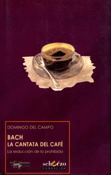 BACH. LA CANTATA DEL CAF�