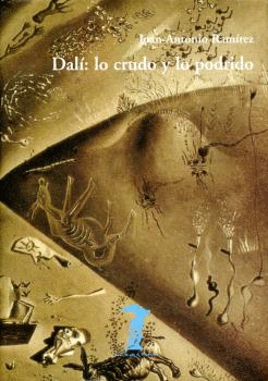 DAL�: LO CRUDO Y LO PODRIDO