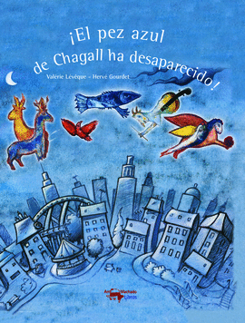 �EL PEZ AZUL DE CHAGALL HA DESAPARECIDO!