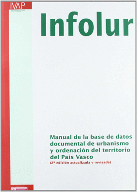 INFOLUR. MANUAL DE LA BASE DE DATOS DOCUMENTAL DE URBANISMO Y ORDENACIN DEL TER