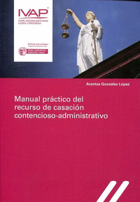 MANUAL PRACTICO DEL RECURSO DE CASACION CONTENCIOSO-ADMINISTRATIV