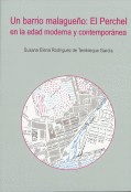 UN BARRIO MALAGUEO EL PERCHEL EN LA EDAD MODERNA Y CONTEMPORANEA