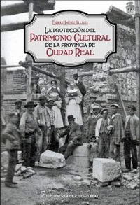 LA PROTECCIN DEL PATRIMONIO CULTURAL DE LA PROVINCIA DE CIUDAD REAL