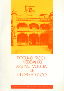 DOCUMENTACIN MEDIEVAL DEL ARCHIVO MUNICIPAL DE CIUDAD RODRIGO