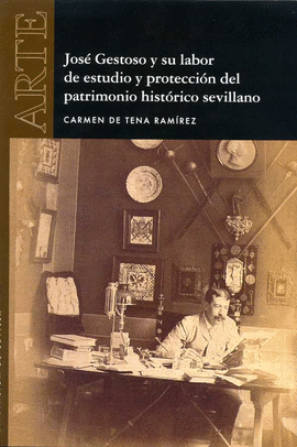 JOS GESTOSO Y SU LABOR DE ESTUDIO Y PROTECCIN DEL PATRIMONIO HI